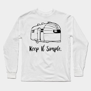 Keep It Simple Airstream Camper Long Sleeve T-Shirt